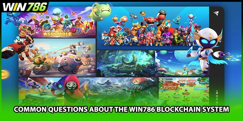 Common questions about the WIN786 blockchain system