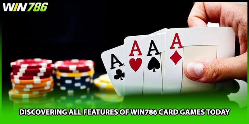 Discovering all features of WIN786 card games today