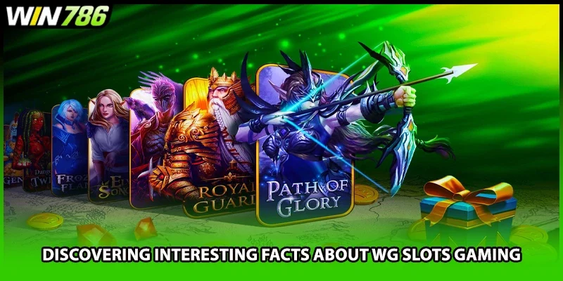 Discovering interesting facts about WG Slots gaming
