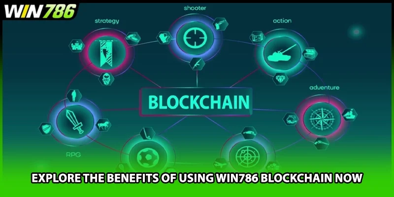 Explore the benefits of using WIN786 blockchain now