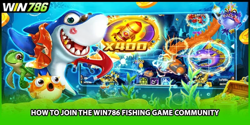How to join the WIN786 fishing game community