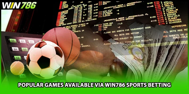 Popular games available via WIN786 sports betting