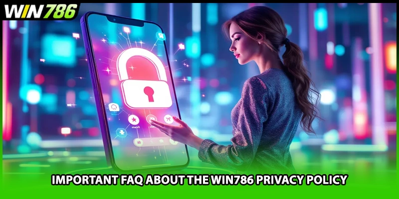 Important faq about the WIN786 privacy policy