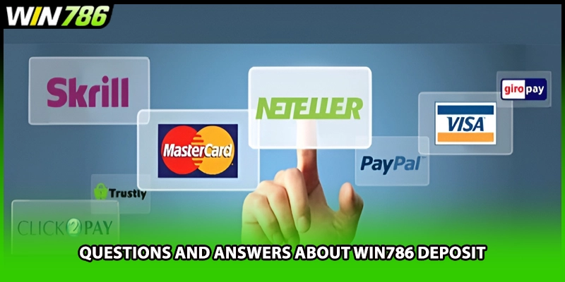 Questions and answers about WIN786 deposit